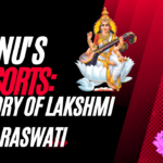 Vishnu's Consorts: The Story of Lakshmi and Saraswati
