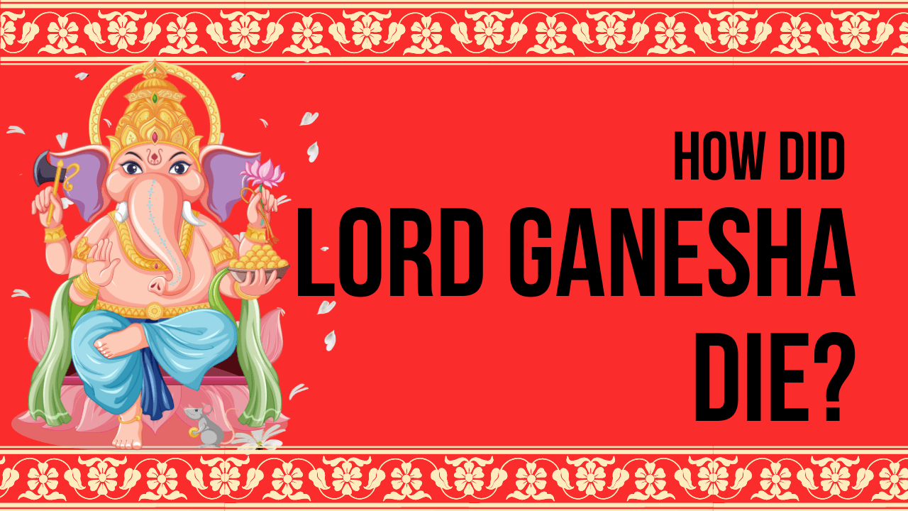 How did Lord Ganesha die?